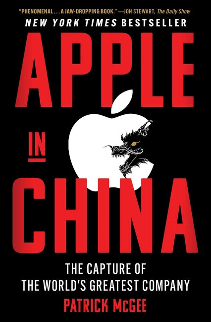 Apple in China: The Capture of the World's Greatest Company