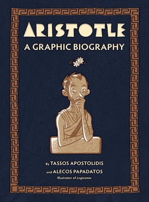 Aristotle: A Graphic Biography: A Graphic Biography