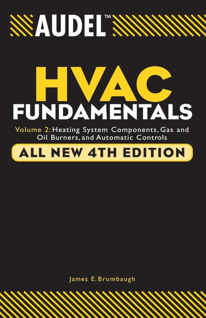 Audel HVAC Fundamentals: Heating System Components, Gas and Oil Burners, and Automatic Controls (All New 4th): Heating System Components, Gas and Oil Burners, and Automatic Controls