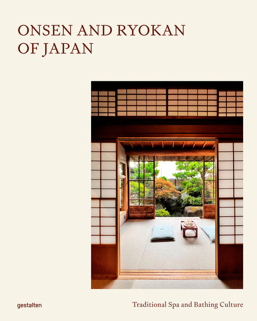 Onsen and Ryokan of Japan: Traditional Spa and Bathing Culture: Traditional Spa and Bathing Culture