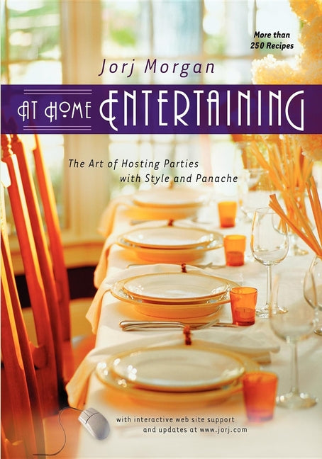 At Home Entertaining: The Art of Hosting a Party with Style and Panache: The Art of Hosting a Party with Style and Panache