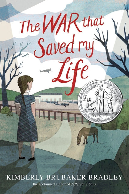 The War That Saved My Life: (Newbery Honor Award Winner): (Newbery Honor Award Winner)