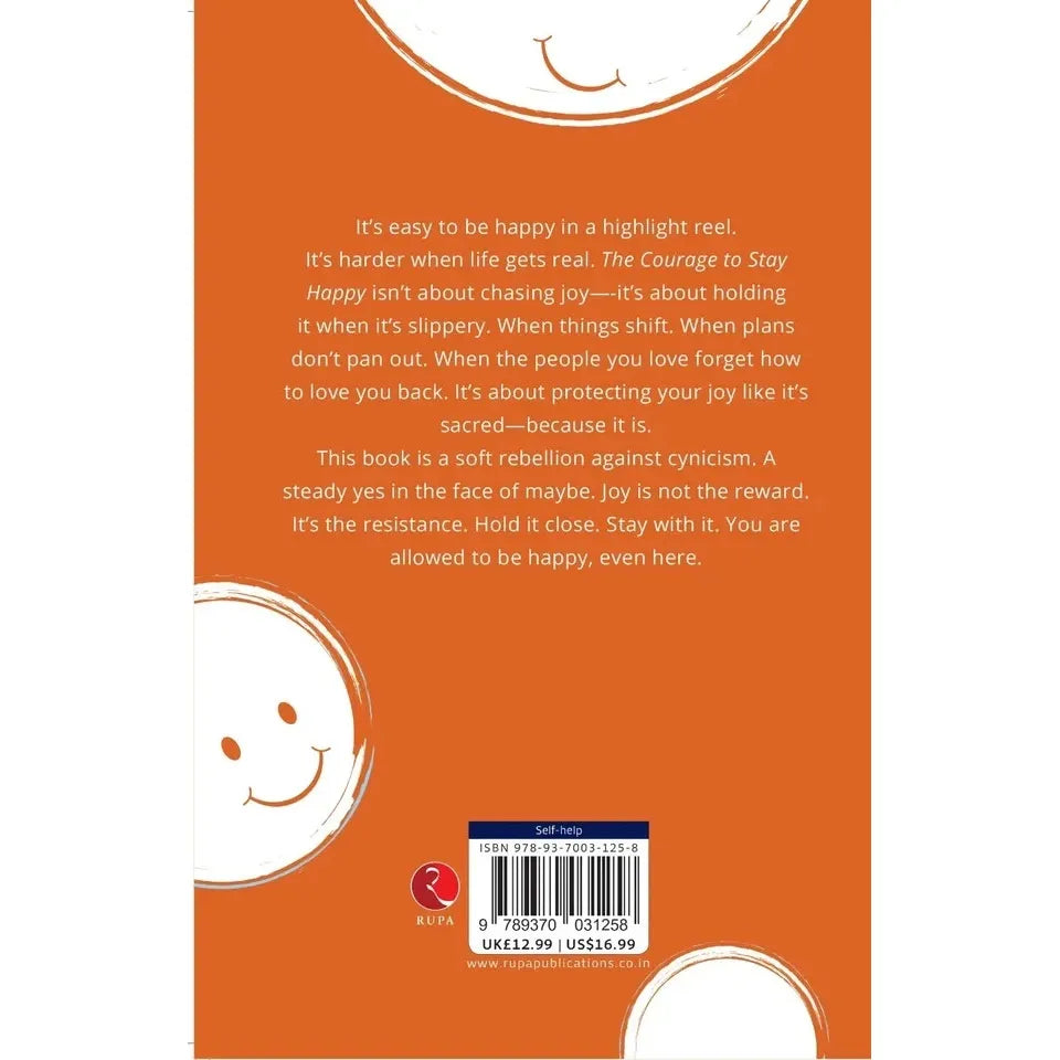 The Courage To Stay Happy : Choosing Joy In A World That Loves Drama by Kaori Sato