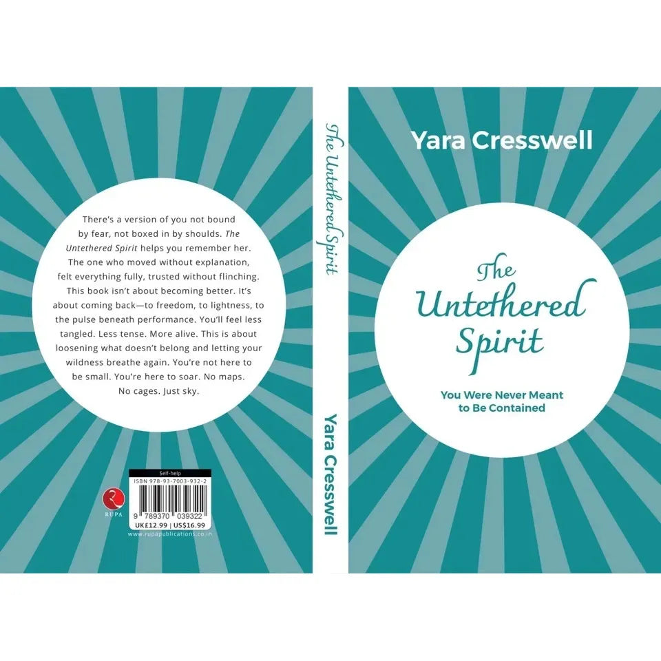 The Untethered Spirit : You Were Never Meant to Be Contained by Yara Cresswell