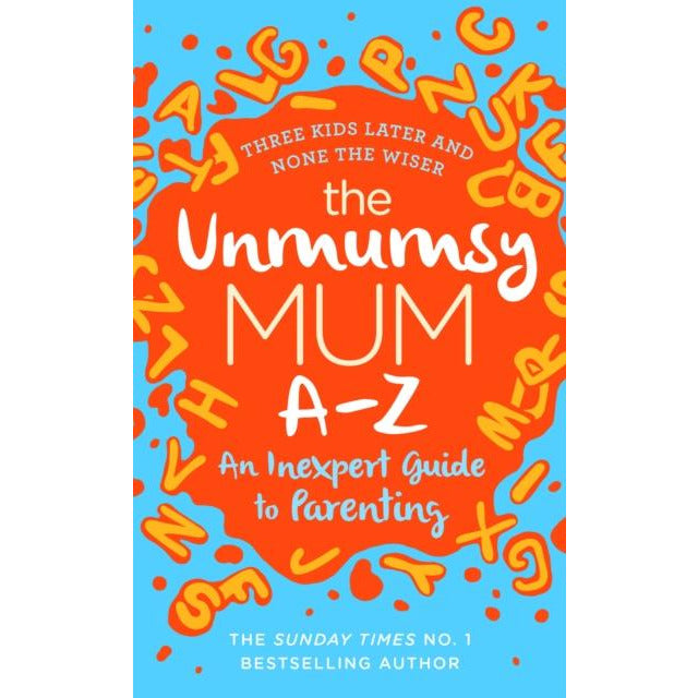 Books about parenting, The Unmumsy Mum A-Z - An Inexpert Guide to Parenting by Sarah Turner (Parenting Guide Book)