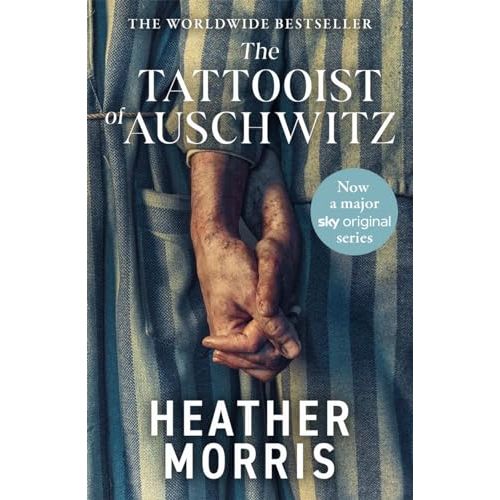 The Tattooist of Auschwitz: Now a major Sky TV series by Heather Morris