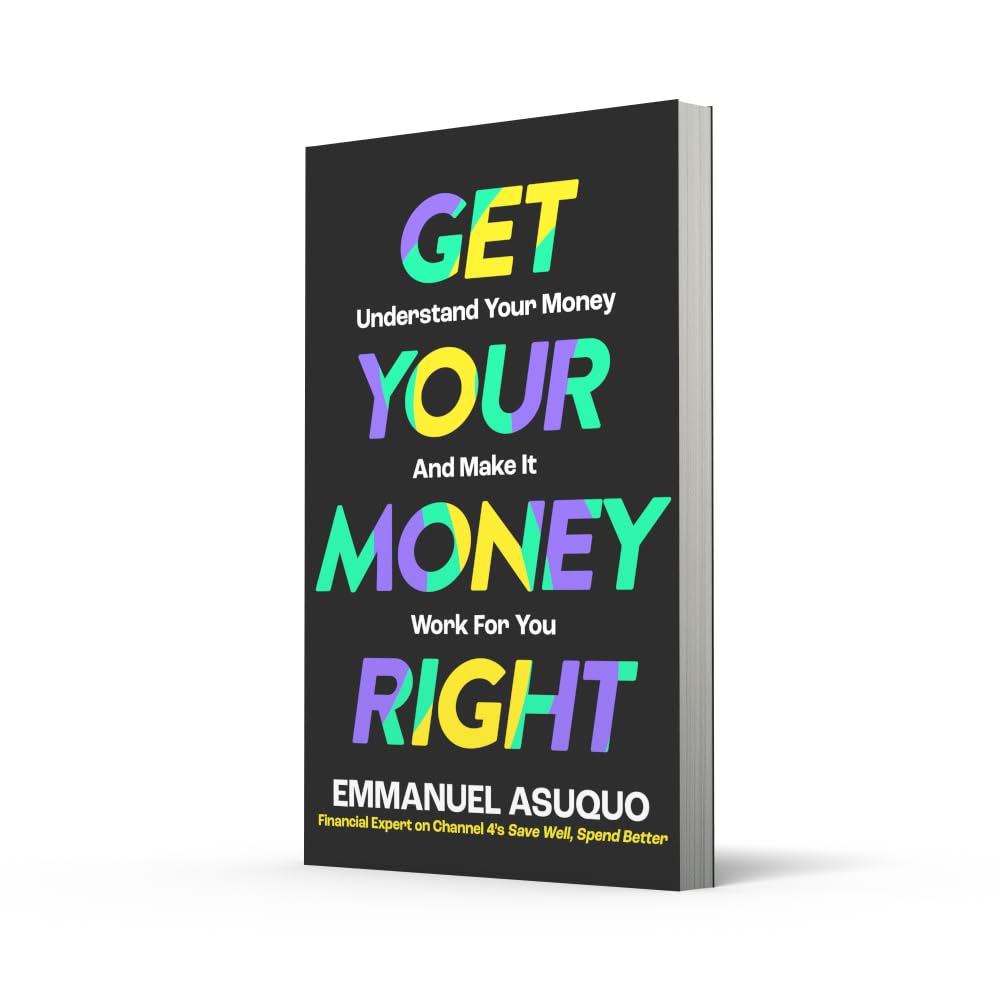 Get Your Money Right: With TV's financial advisor Emmanuel Asuquo Paperback