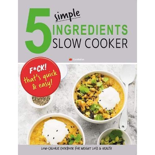 Slow Cooker Lose Weight Forever, How to Make Anything in a Slow Cooker Weeknight Wins!(HB) & 5 Simple Ingredients Slow Cooker 3 Books Collection Set