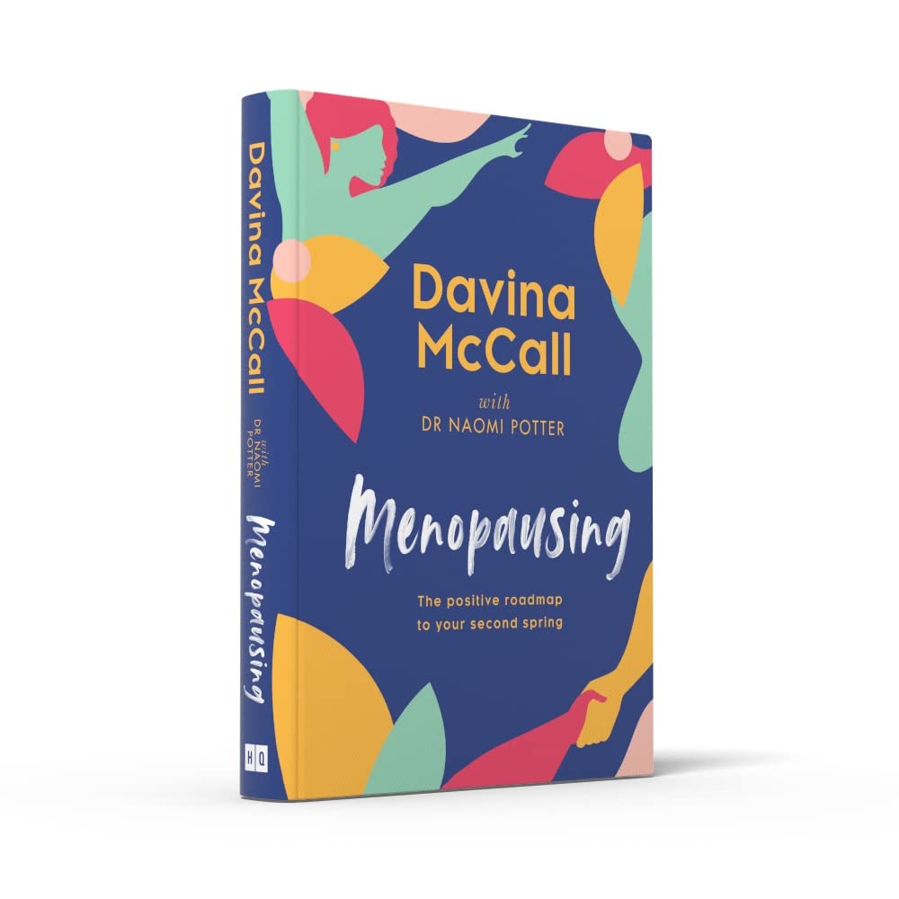 Menopausing by Davina McCall | Menopause Guide with Dr Naomi Potter – Health, Symptoms, Hormones & Wellbeing