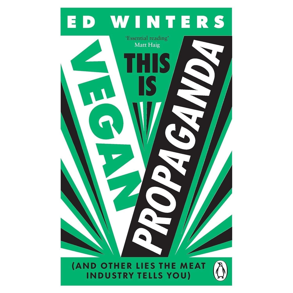 Ed Winters Collection 3 Books Set (This Is Vegan Propaganda, How to Argue With a Meat Eater & How to Go and Stay Vegan)