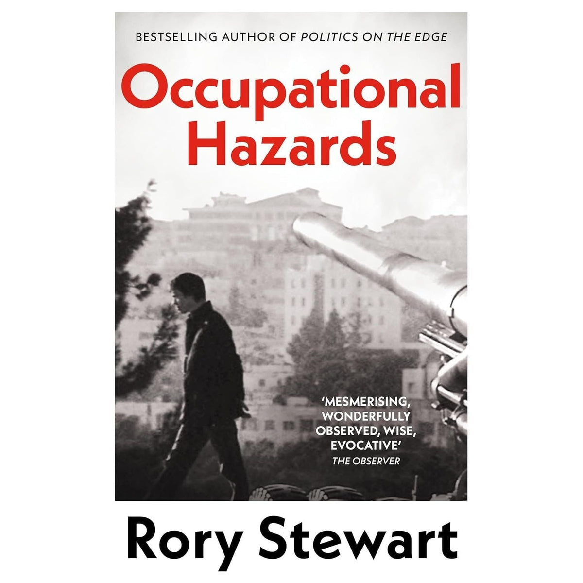 Rory Stewart 5 Books Collection Set (Politics On the Edge, Middleland(HB), The Places In Between, Occupational Hazards, The Marches)