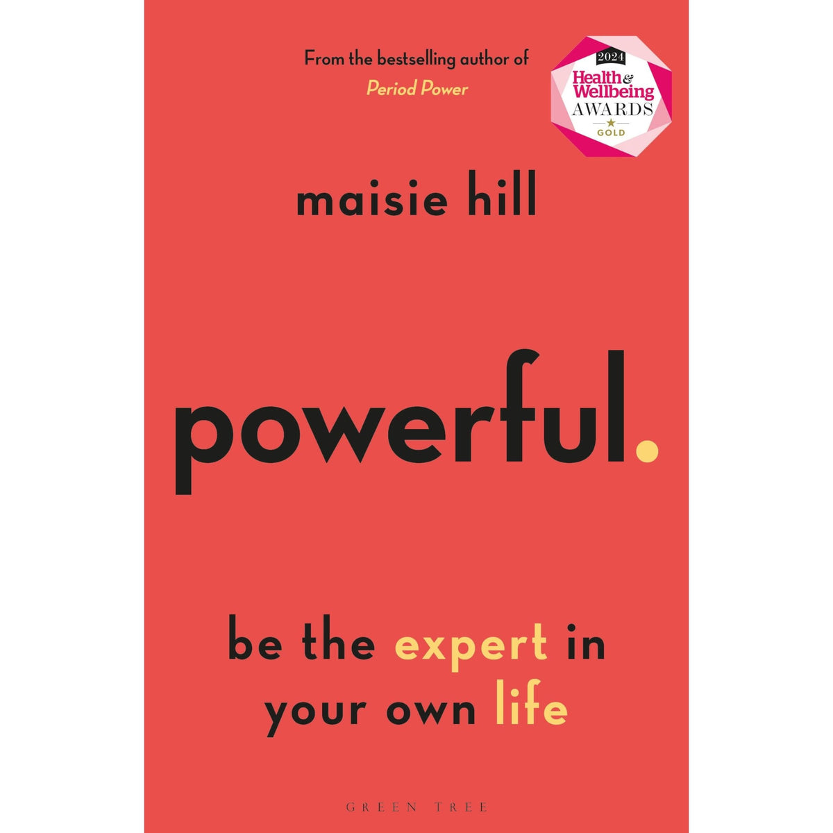 Powerful: Be the Expert in Your Own Life by Maisie Hill
