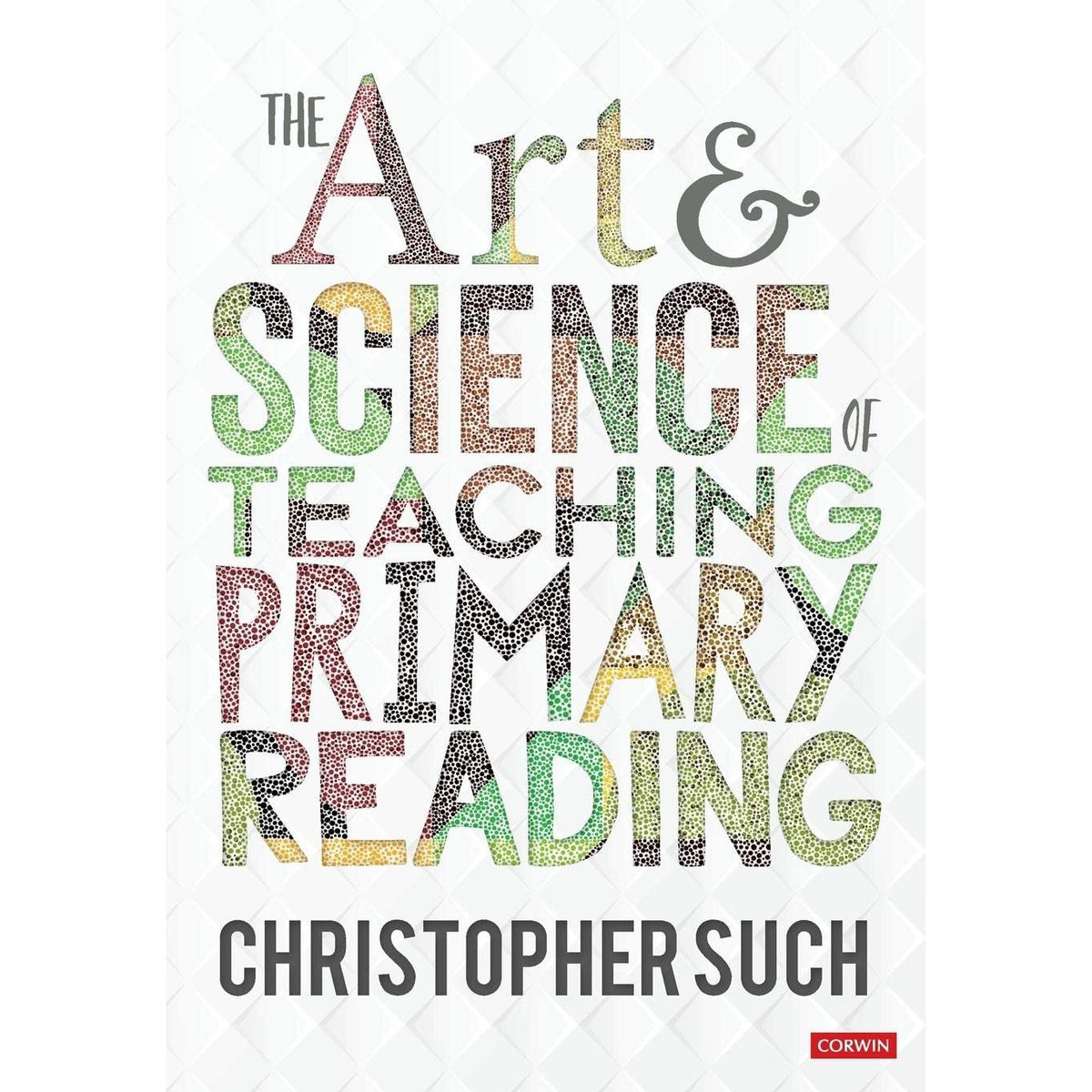 The Art and Science of Teaching Primary Reading