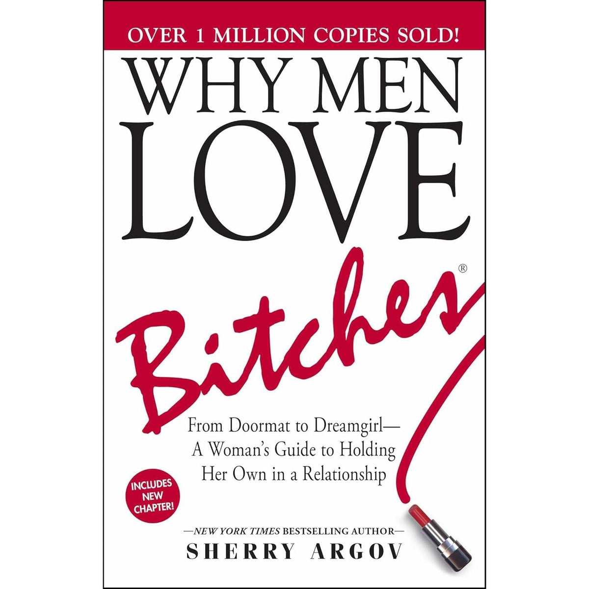 Why Men Love Bitches: From Doormat to Dreamgirl by Sherry Argov