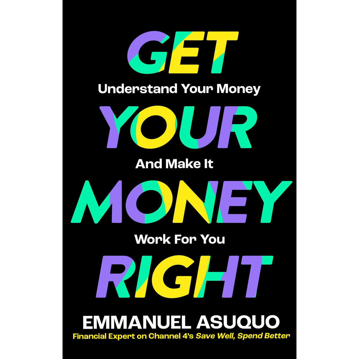 Get Your Money Right: With TV's financial advisor Emmanuel Asuquo Paperback