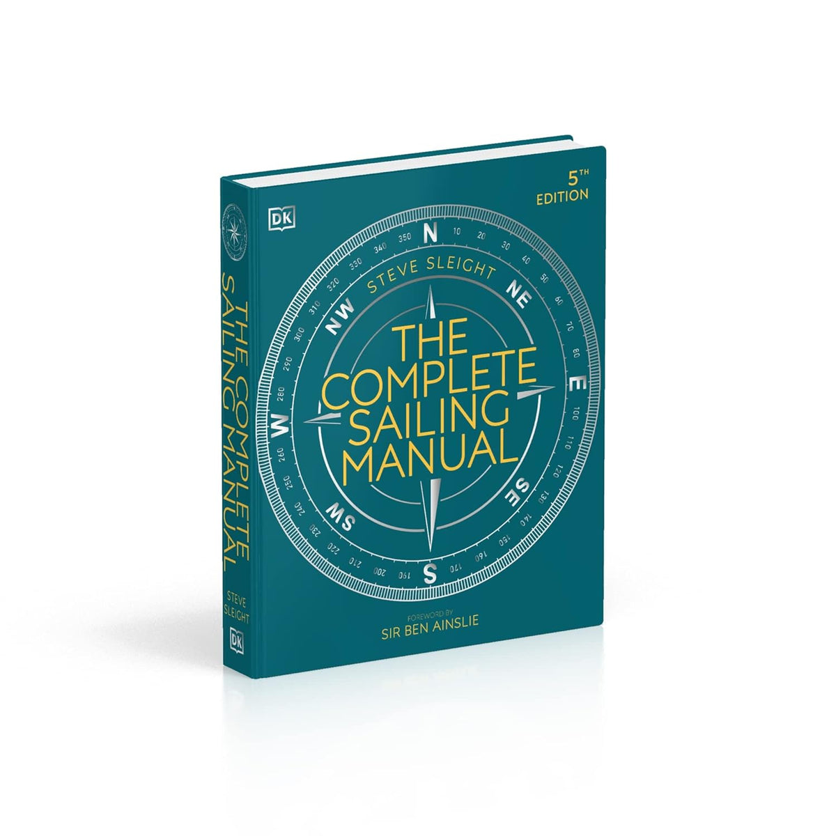 The Complete Sailing Manual By Steve Sleight, Sir Ben Ainslie