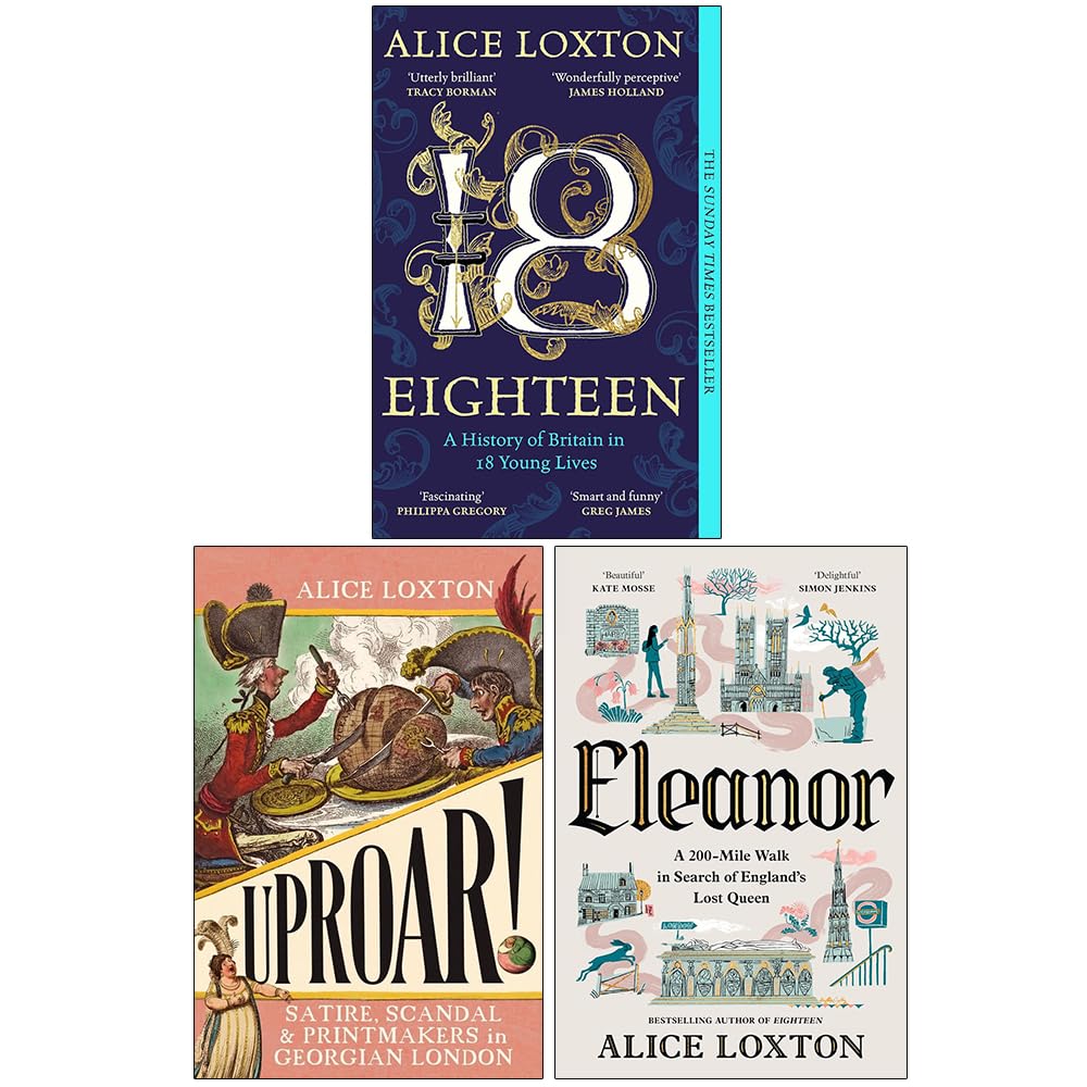 Alice Loxton 3 Books Collection Set (Eighteen, Eleanor(HB), UPROAR!)