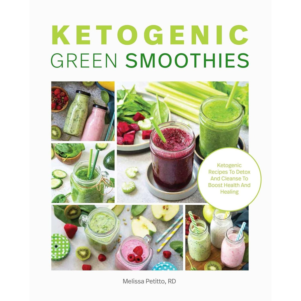 The Body Reset Diet Smoothies and Juices, Ketogenic Green Smoothies, Ultimate Tasty High Protein 3 Books Collection Set