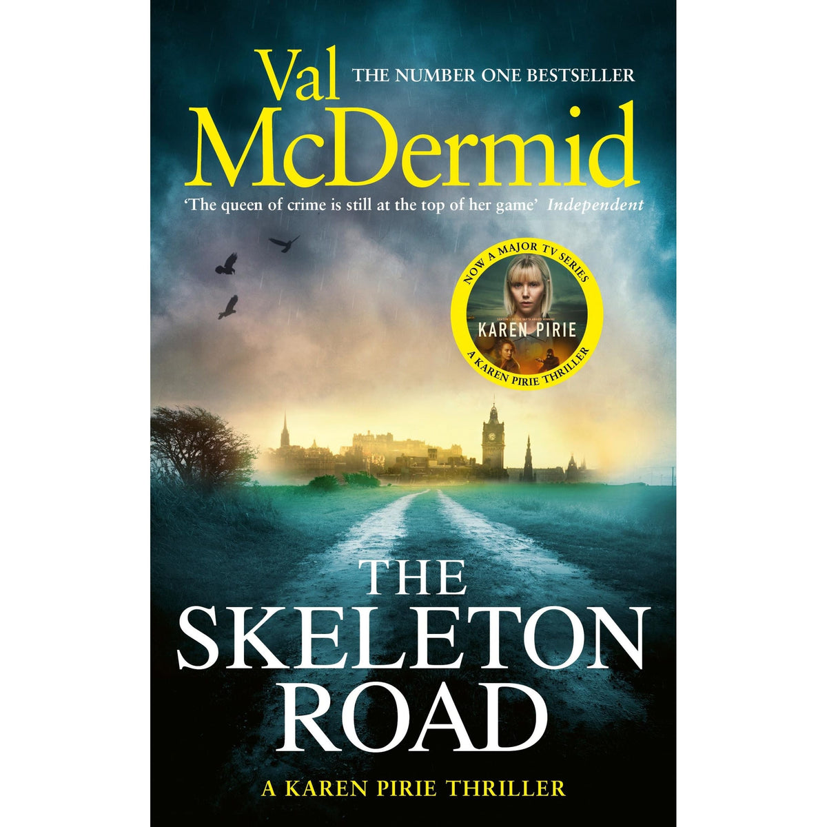 The Skeleton Road: A chilling, nail-biting Karen Pirie thriller, now a major TV series by Val McDermid