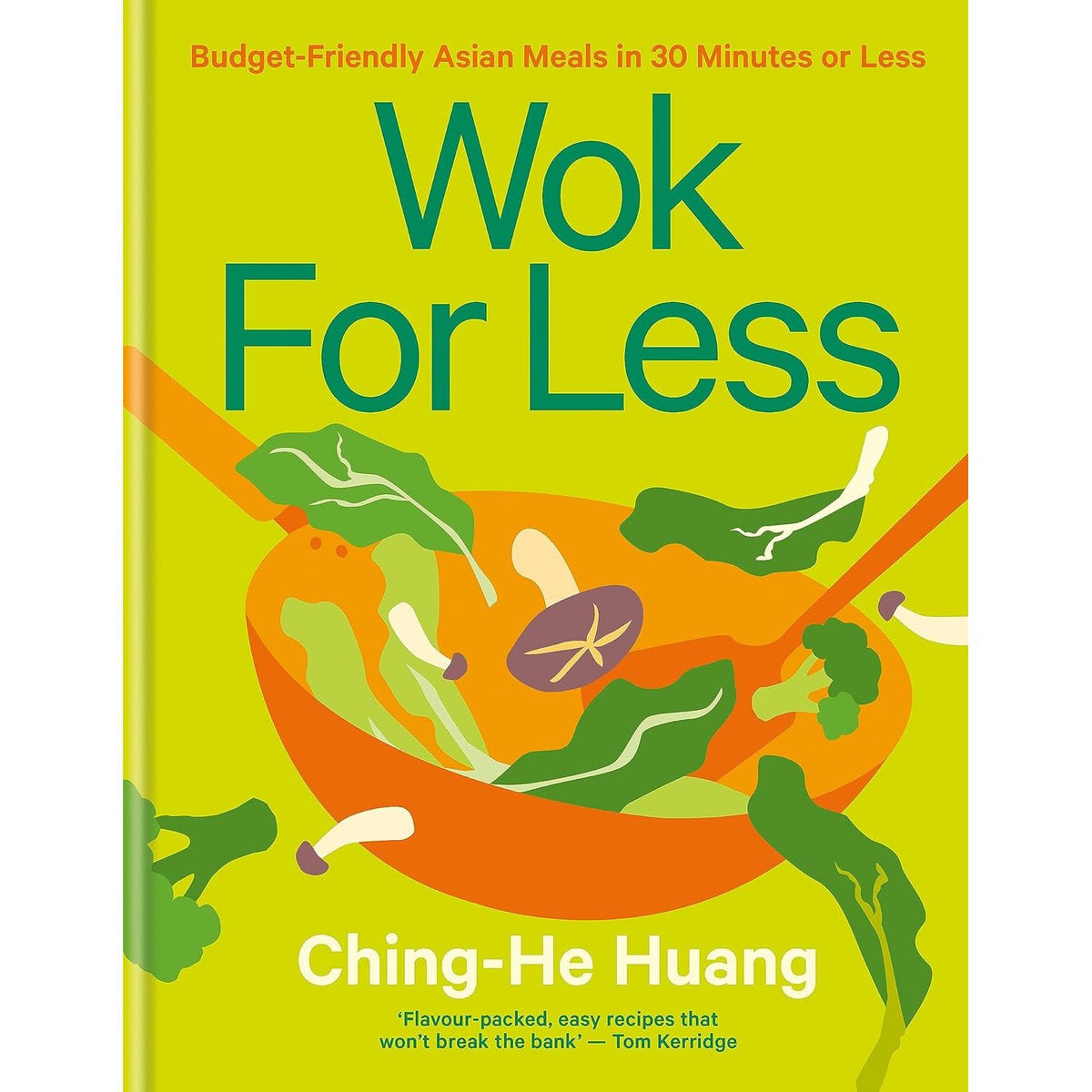 Wok for Less: Budget-Friendly Asian Meals by Ching-He Huang