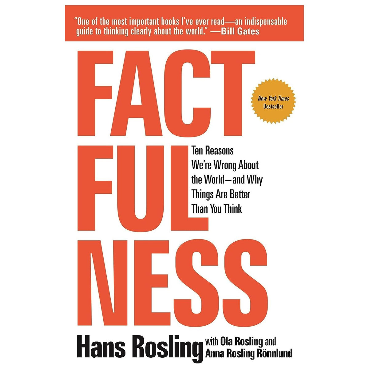 [h] Factfulness: Ten Reasons We're Wrong about the World Hans Rosling, Ola Rosling and Anna Rosling Ronnlund