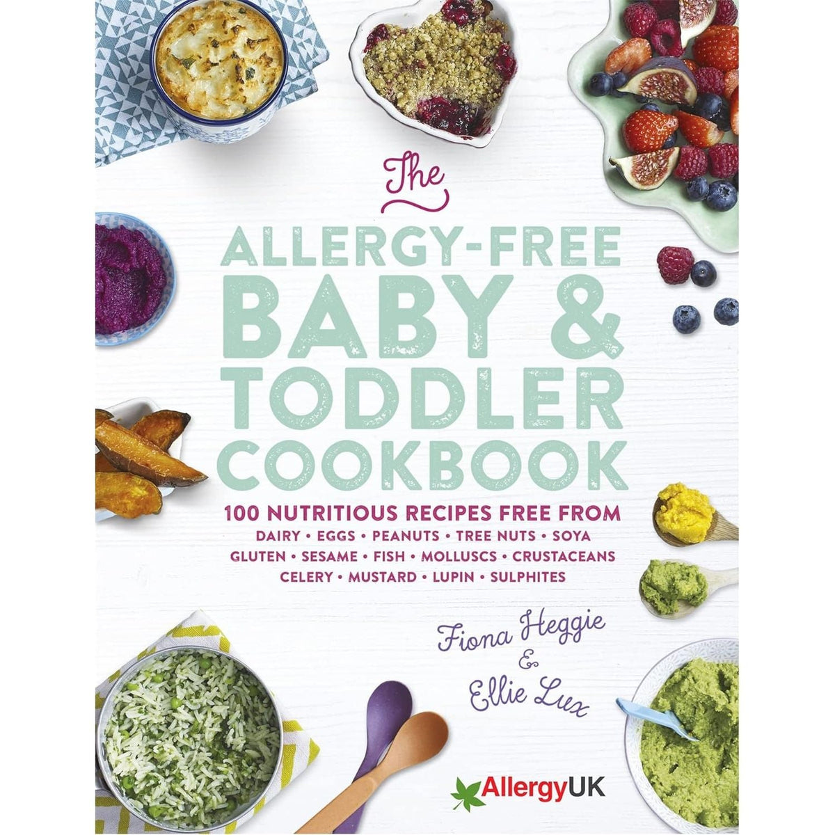 The Allergy-Free Baby & Toddler Cookbook By Fiona Heggie & Ellie Lux