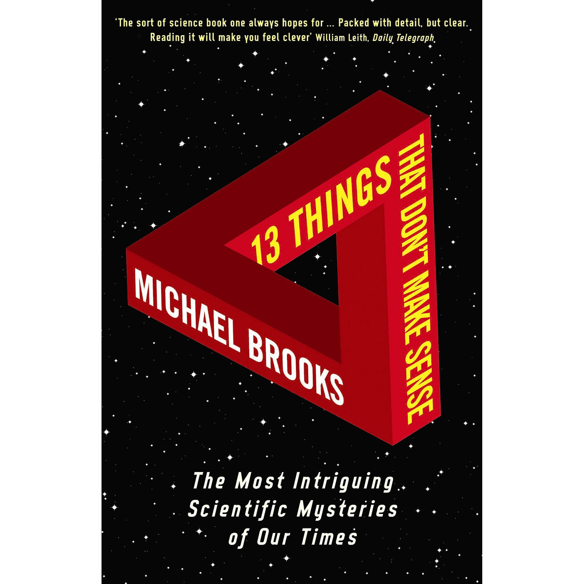13 Things That Don't Make Sense: The Most Intriguing Scientific Mysteries of Our Time