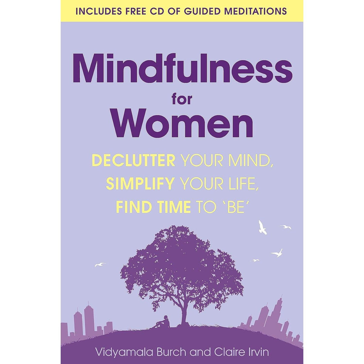 Mindfulness for Women: Declutter your mind, simplify your life by Vidyamala Burch & Claire Irvin