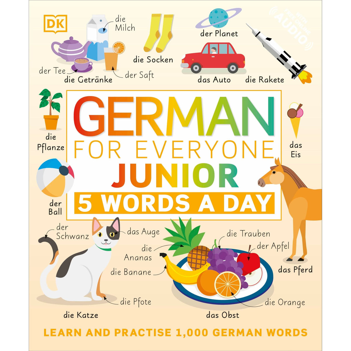 German for Everyone Junior 5 Words a Day: Learn and Practise 1,000 German Words