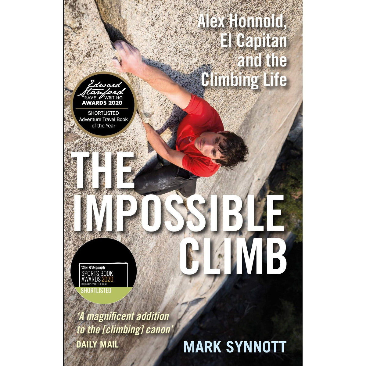 The Impossible Climb: Alex Honnold, El Capitan and the Climbing Life
