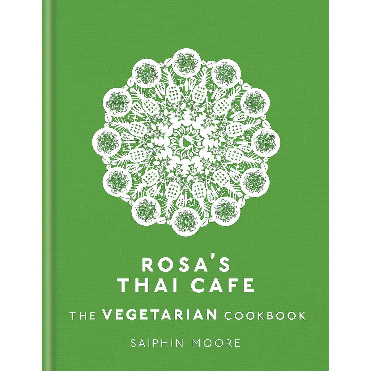 Rosa's Thai Cafe: The Vegetarian Cookbook By Saiphin Moore (Cooking Books)