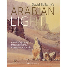 David Arabian Light : An Artist's Journey Through Deserts, Mountains and Souks