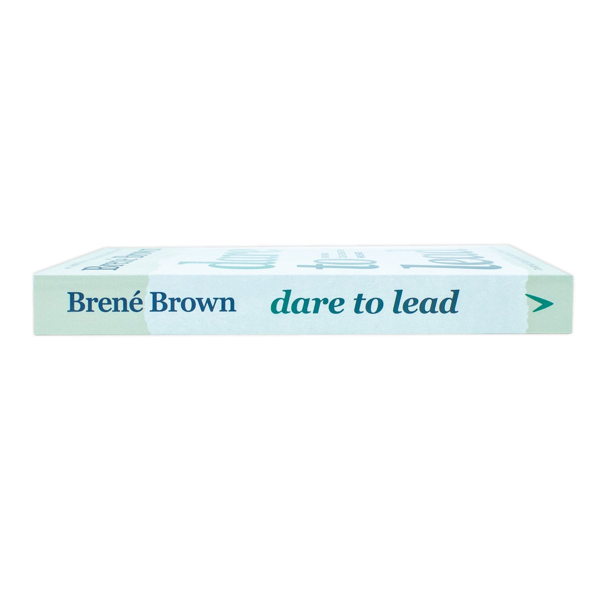 Dare to Lead : Brave Work. Tough Conversations. Whole Hearts