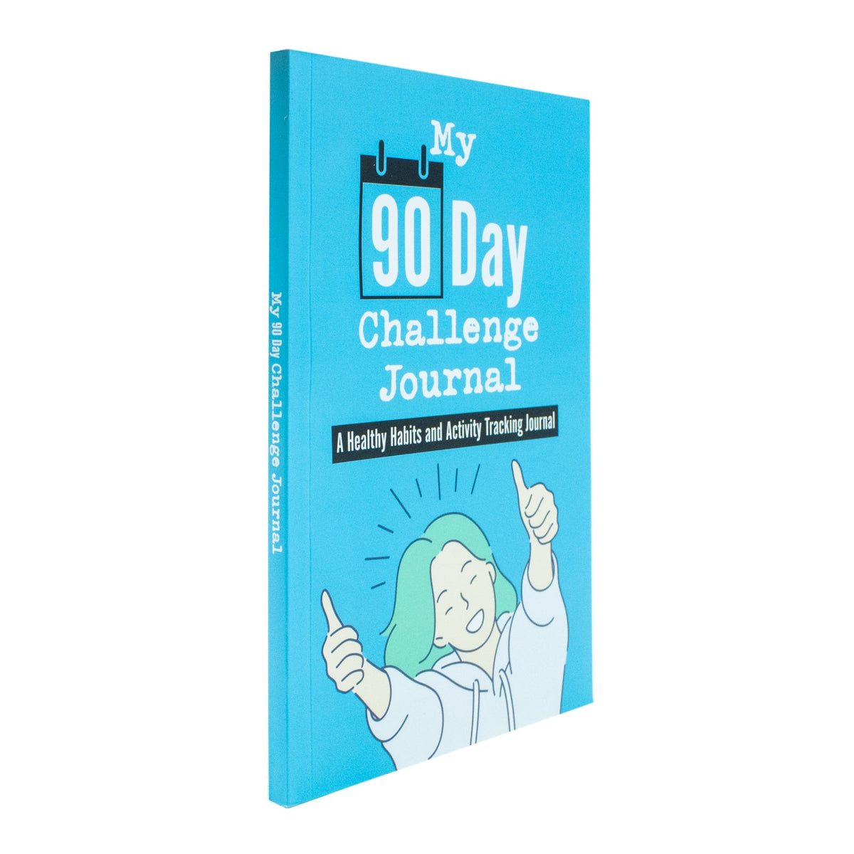 My 90 Day Challenge Self Care Journal: A Healthy Habits and Activity Tracking Journal