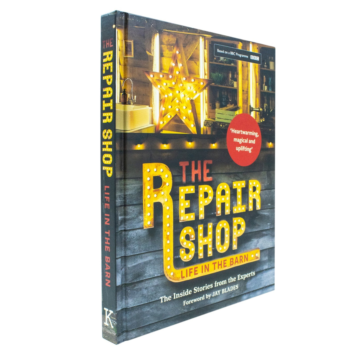 The Repair Shop: LIFE IN THE BARN: The Inside Stories from the Experts