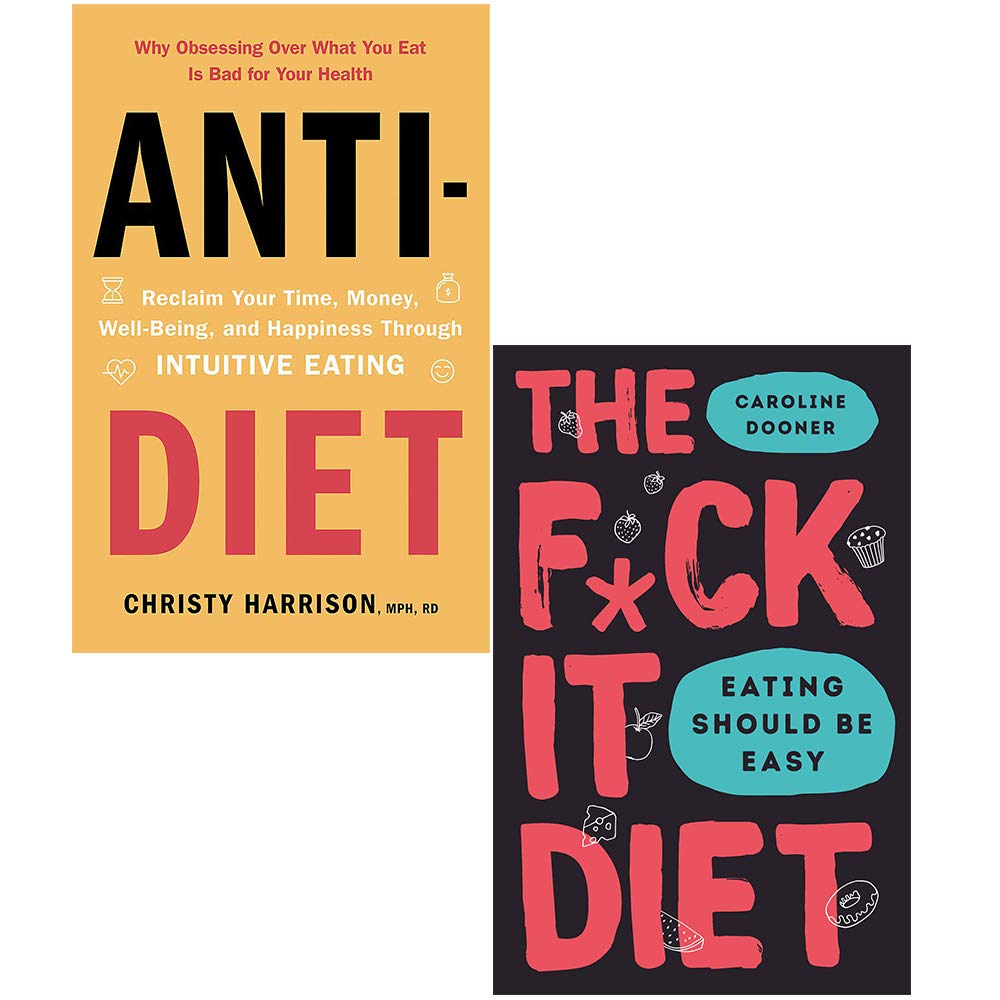 Anti Diet Reclaim Your Time Money Well Being; The F*ck It Diet [h] 2 Books Collection Set