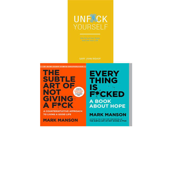 Everything Is F*cked, The Subtle Art of Not Giving a F*ck, Unf*ck Yourself 3 Books Collection Set