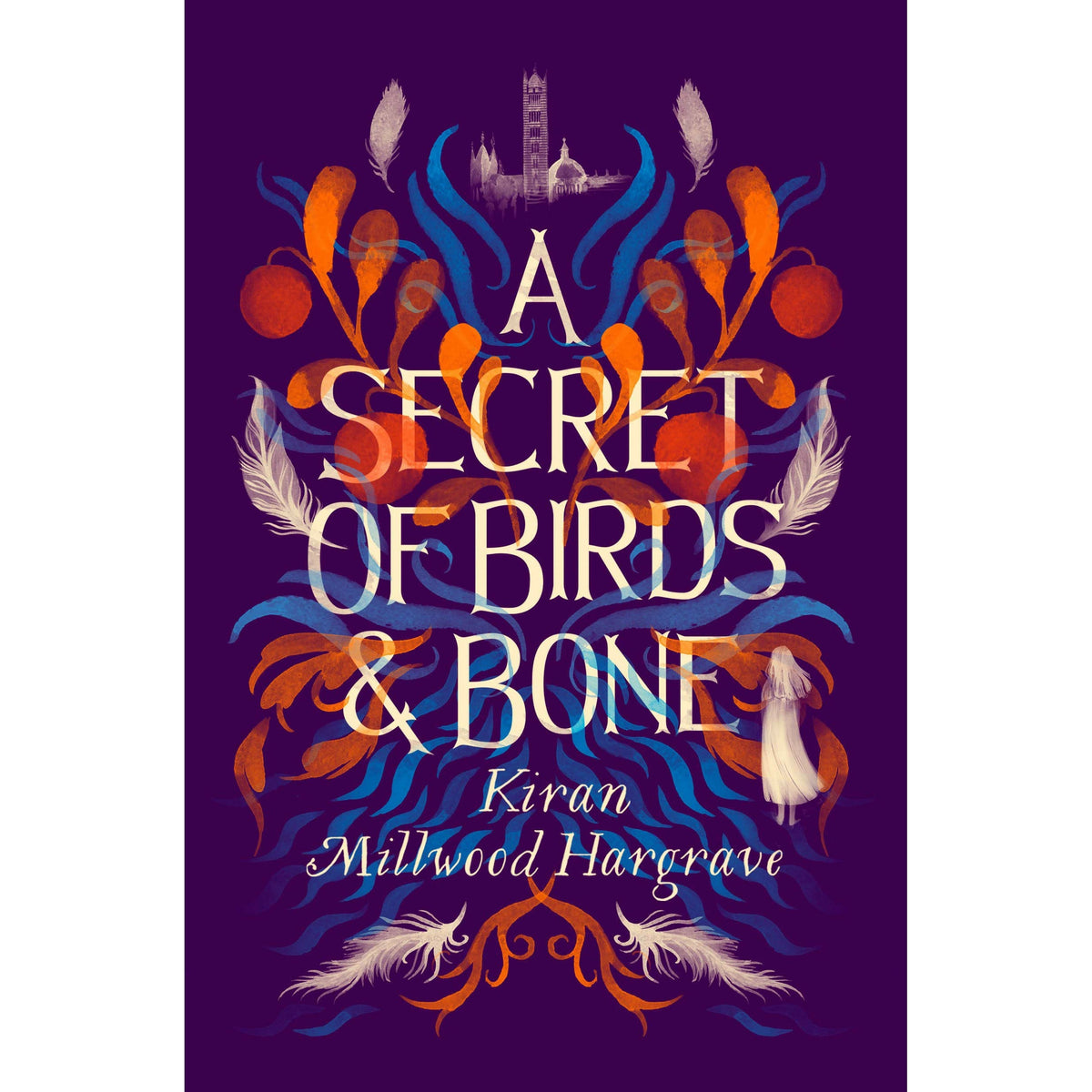 A Secret of Birds & Bone: the new children book from Times-bestselling author Kiran Millwood Hargrave