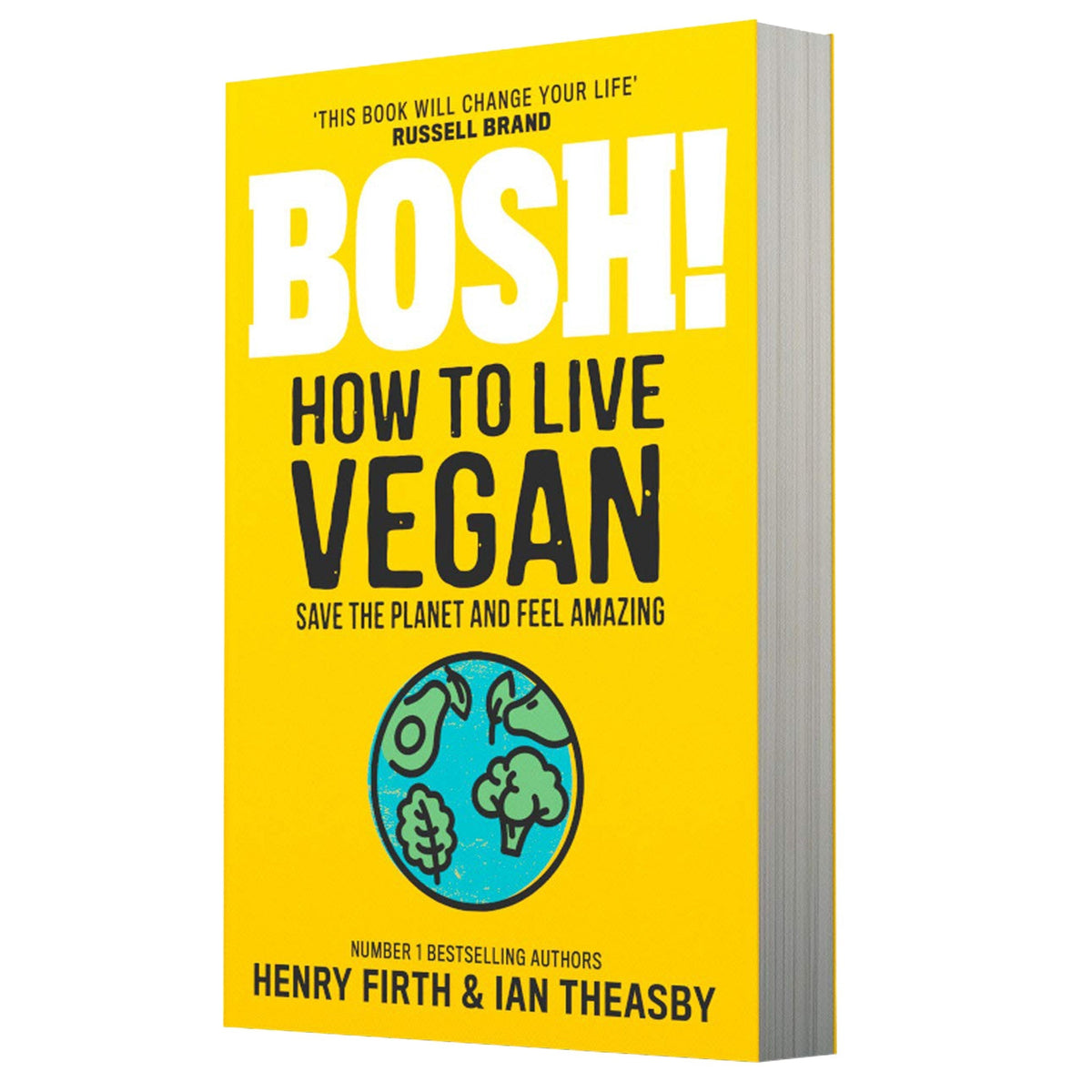 BOSH! How to Live Vegan: Simple tips and easy eco-friendly plant based hacks from the #1 Sunday Times bestselling authors. Paperback