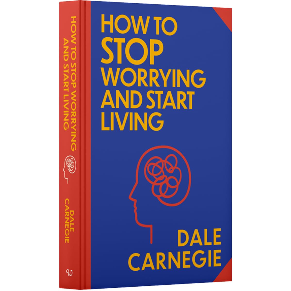 How to Stop Worrying and Start Living by Dale Carnegie (Deluxe Hardback Sprayed Edge Edition)