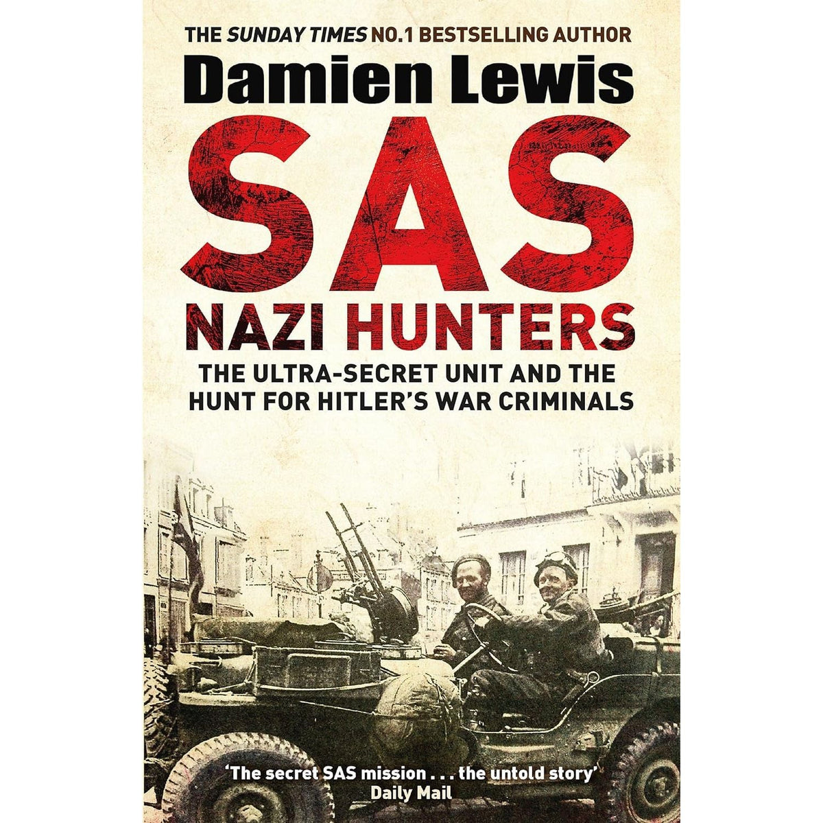 Damien Lewis 3 Books Collection Set (The Ministry of Ungentlemanly Warfare, SAS Ghost Patrol, SAS Nazi Hunters)