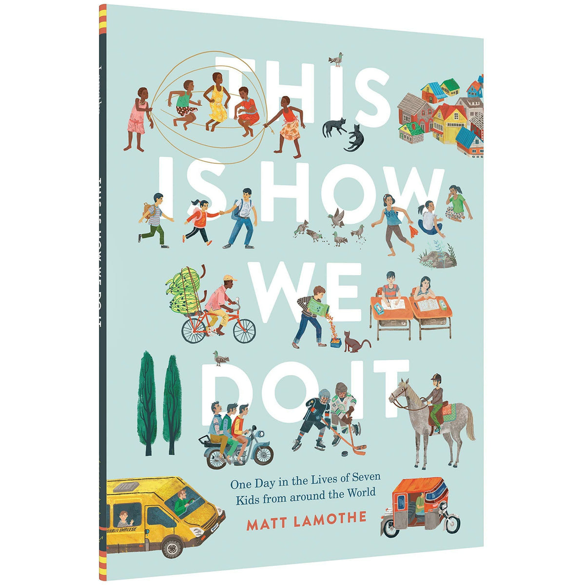 This Is How We Do It: One Day in the Lives of Seven Kids from around the World