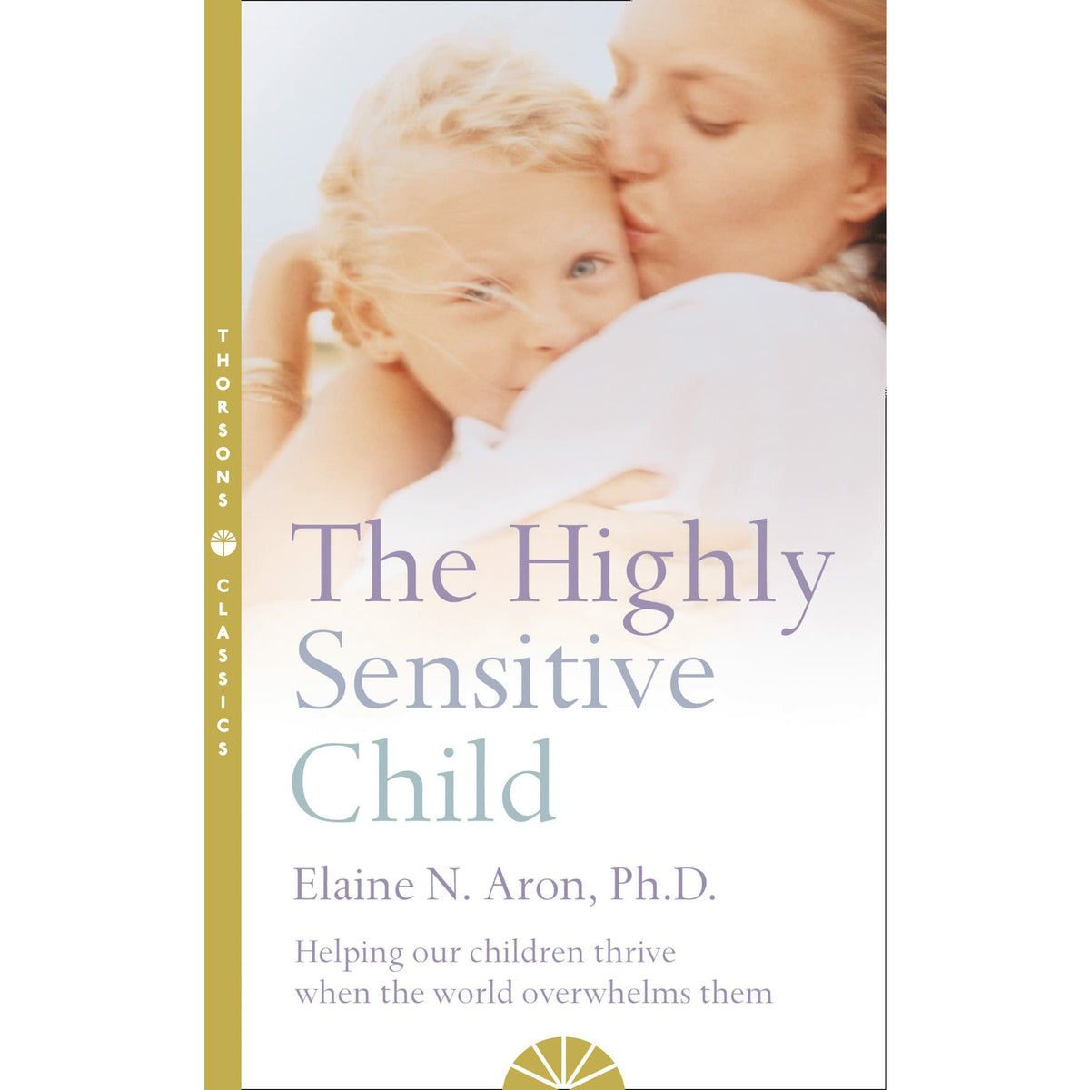 The Highly Sensitive Child & The Highly Sensitive Person By Elaine N Aron 2 Books Collection Set