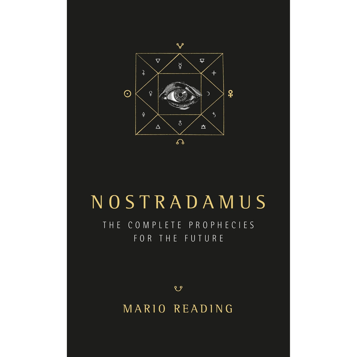 Nostradamus by Mario Reading | The Complete Prophecies for the Future – Updated Interpretations & Predictions Book