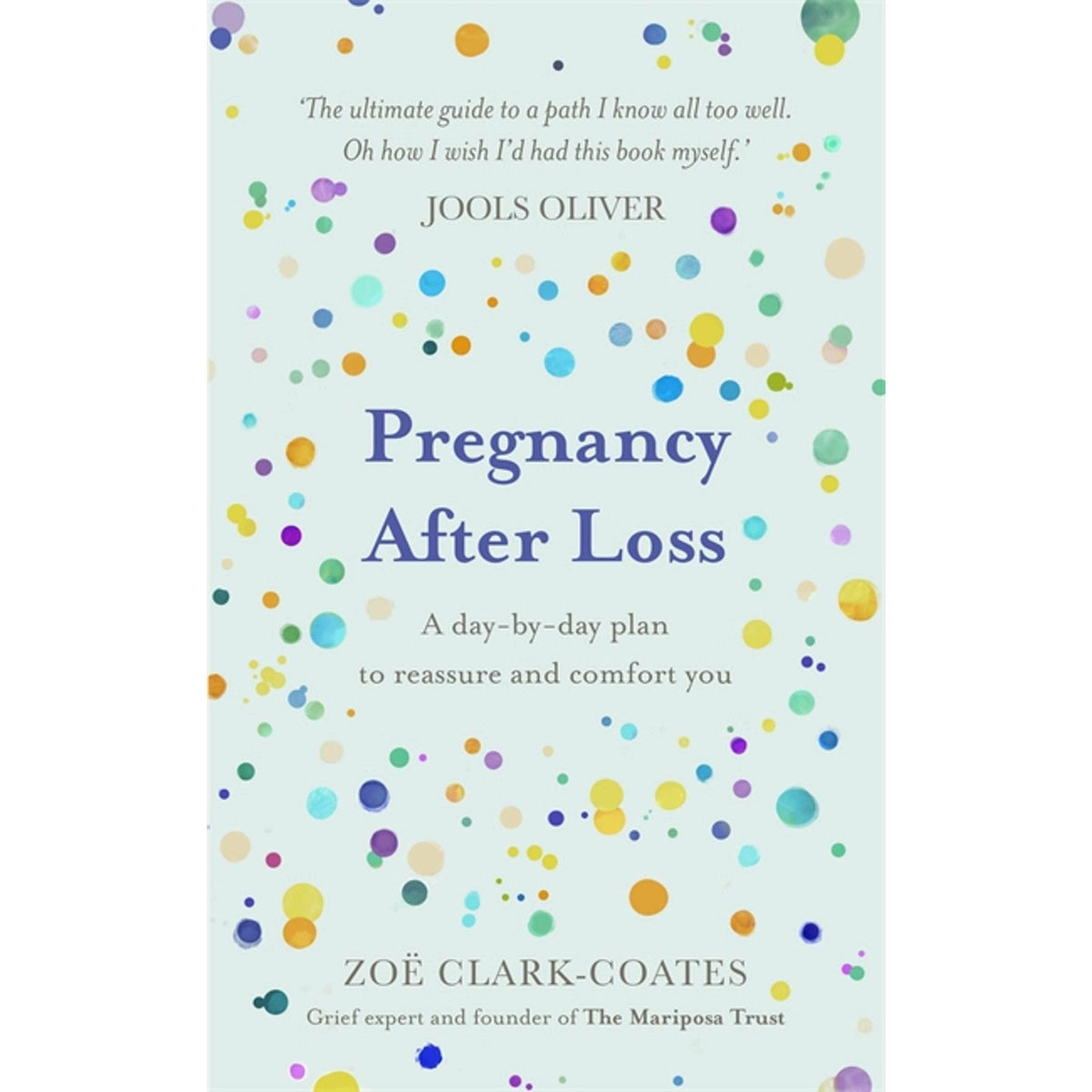 Zoe Clark-coates Collection 3 Books Set (The Baby Loss Guide, Beyond Goodbye, [h] Pregnancy After Loss)