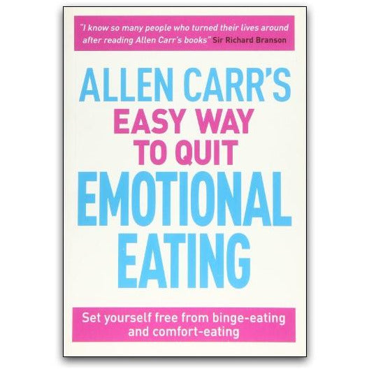 Allen Carr's Easy Way to Quit Emotional Eating: Set yourself free from binge-eating and comfort-eating (Allen Carr's Easyway, 29)