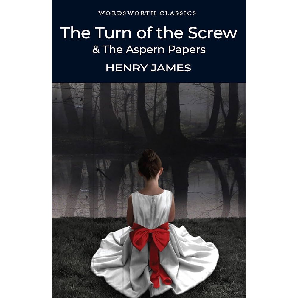 The Turn of the Screw and The Aspern Papers (Wordsworth Classics)