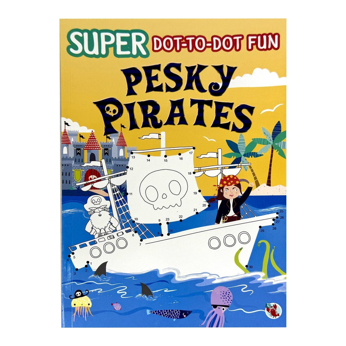 Super Dot-to-Dot Fun Pesky Pirates by Parragon Books