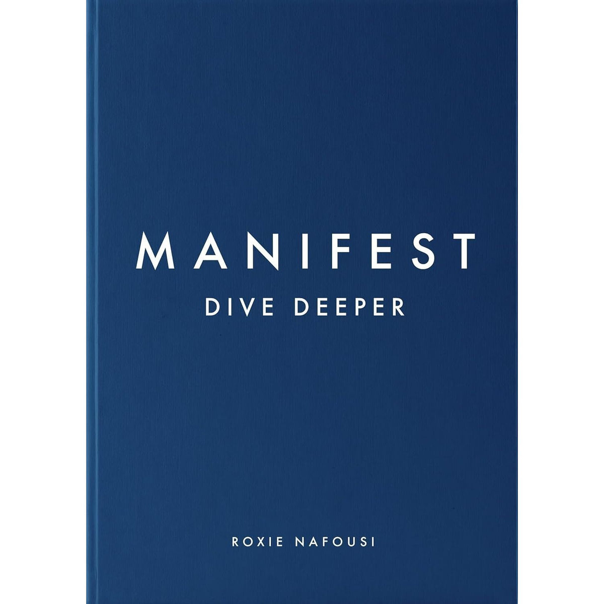 Manifest Dive Deeper by Roxie Nafousi, Power Of Manifestation by Juliette Kai & Manifest It Now Chloe Hart 3 Books Collection Set