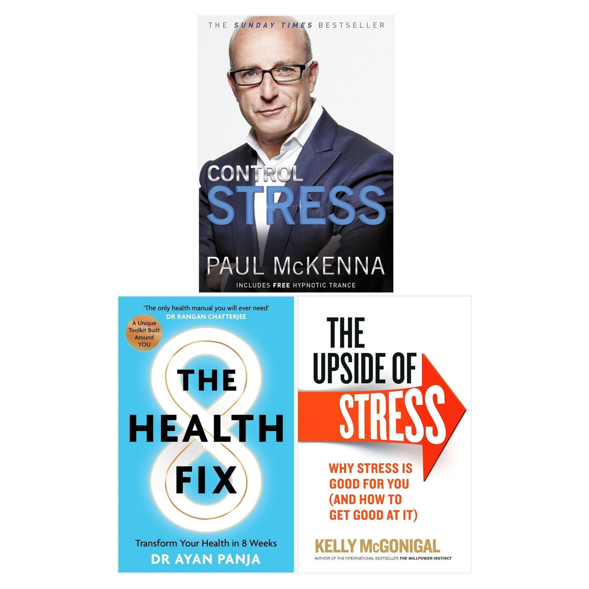 The Health Fix, Control Stress, The Upside of Stress 3 Books Collection Set